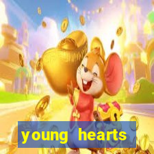 young hearts assistir 2024